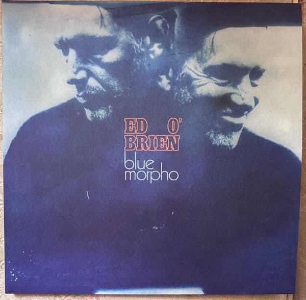 Ed O'Brien – Blue Morpho