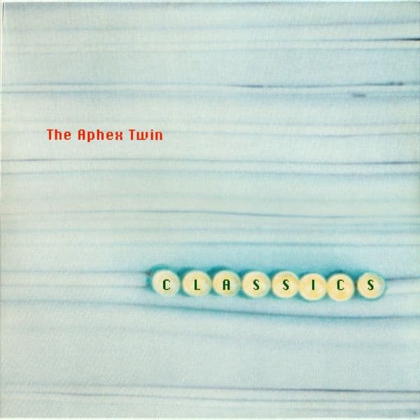 Aphex Twin – Classics