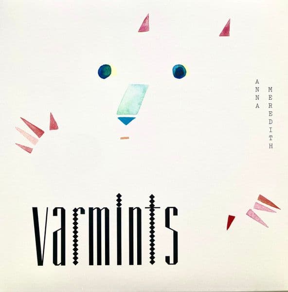 Anna Meredith – Varmints
